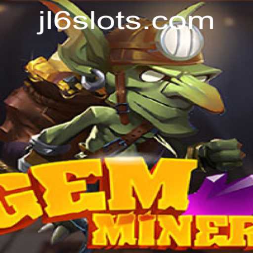 Discover the World of GemMiner: An Engaging Journey with JL6